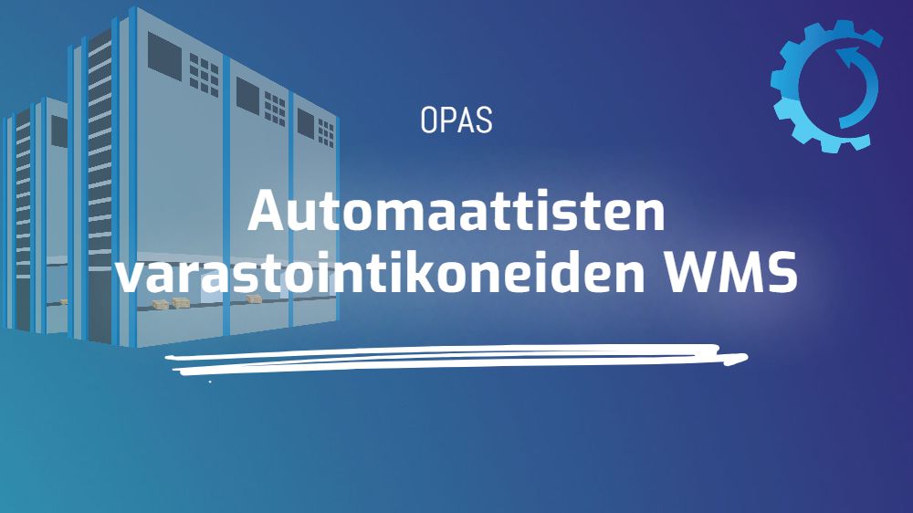 Automaattisten varastointikoneiden WMS