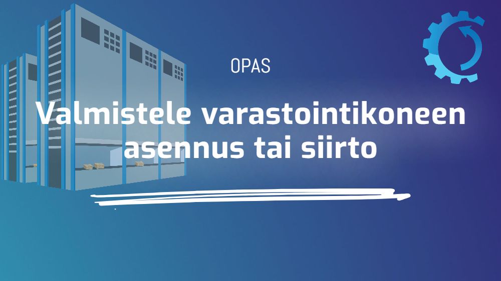 Valmistele varastointikoneen asennus tai siirto