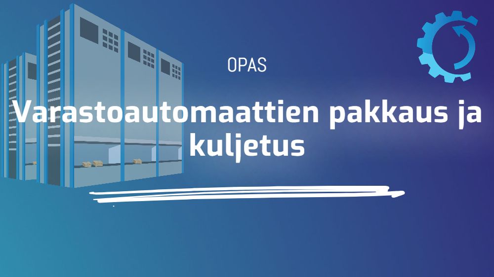 Varastoautomaattien pakkaus ja kuljetus